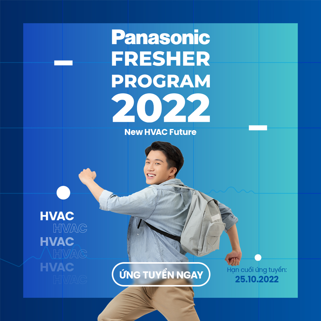 CHƯƠNG TRÌNH “PANASONIC FRESHER PROGRAM 2022 – NEW HVAC FUTURE”