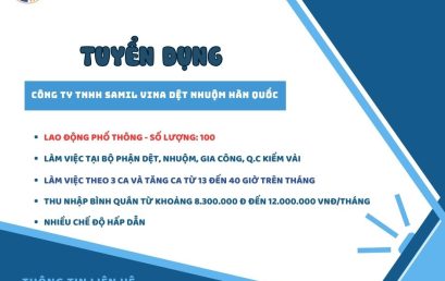 CÔNG TY TNHH SAMIL VINA – DỆT NHUỘM HÀN QUỐC THÔNG BÁO TUYỂN DỤNG LAO ĐỘNG PHỔ THÔNG