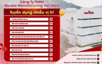 CÔNG TY TNHH MURATA MANUFACTURING VIỆT NAM TUYỂN DỤNG NHIỀU VỊ TRÍ NĂM 2025