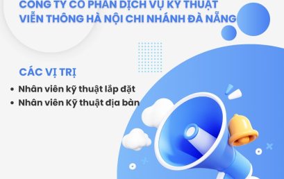 TUYỂN DỤNG NHÂN VIÊN KỸ THUẬT VIỄN THÔNG CÔNG TY CỔ PHẦN DỊCH VỤ KỸ THUẬT VIỄN THÔNG HÀ NỘI – CHI NHÁNH ĐÀ NẴNG (HTE)