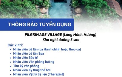 PILGRIMAGE VILLAGE (Làng Hành Hương) Khu nghỉ dưỡng 5 sao Thông báo truyển dụng