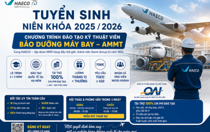 HAECO TUYỂN SINH CHƯƠNG TRÌNH ĐÀO TẠO KỸ THUẬT VIÊN BẢO DƯỠNG MÁY BAY AMMT